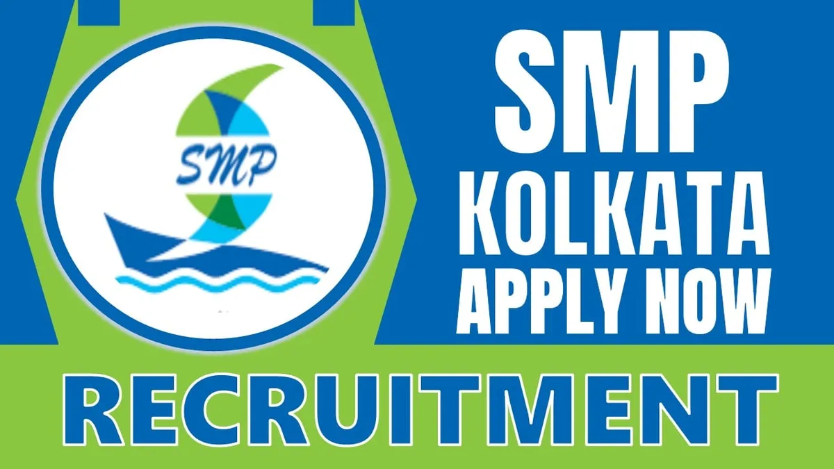 SMP Port Kolkata Recruitment 2024: Check Post Vacancies, Age Limit, Essential Qualification, and Other Vital Details